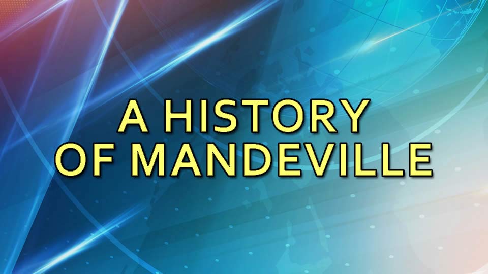 Learn about the History of Mandeville, LA